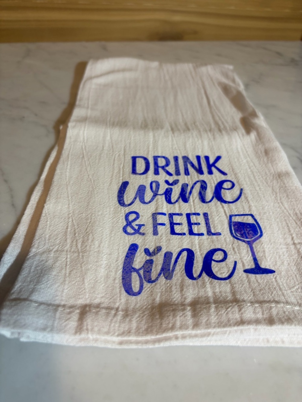 White Tea Towel with Blue "Drink Wine & Feel Fine" Print